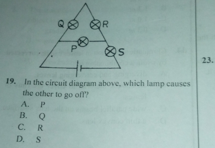 the other to go off?
A. P
B. Q
C. R
D. S