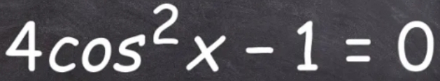 4cos^2x-1=0