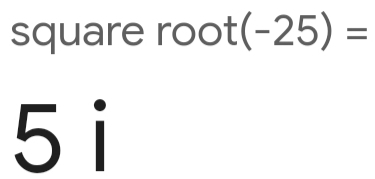 square roo t(-25)=
5 i