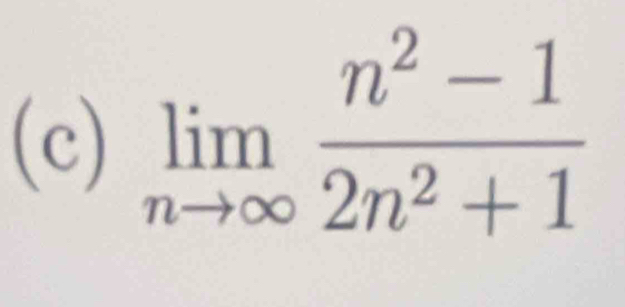 limlimits _nto ∈fty  (n^2-1)/2n^2+1 