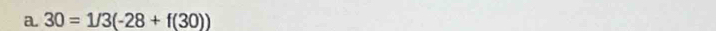 a 30=1/3(-28+f(30))