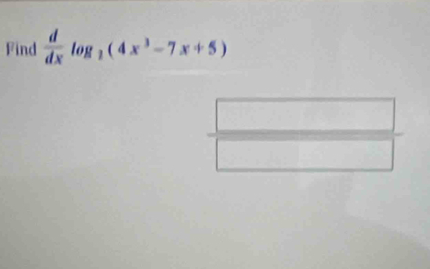 Find  d/dx log _2(4x^3-7x+5)