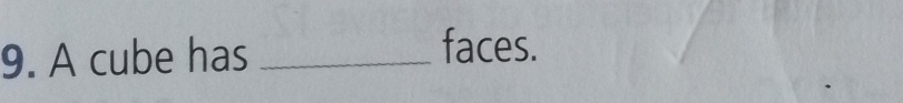 A cube has _faces.