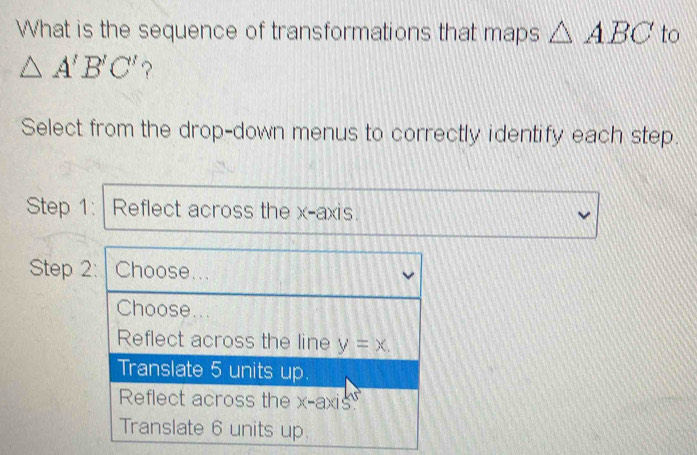Solved: What is the sequence of transformations that maps ABC to A'B'C ...