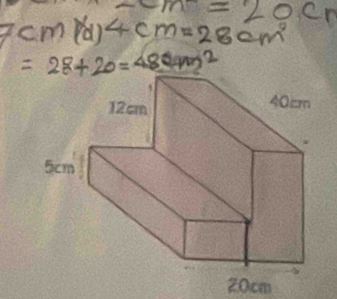 -cm=20cr
7cm(d)^4cm=28cm^2
=28+20=480m^2