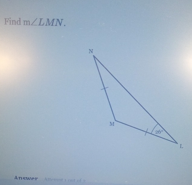 Find m∠ LMN.
Answer _  Attemnt 3 out of 2