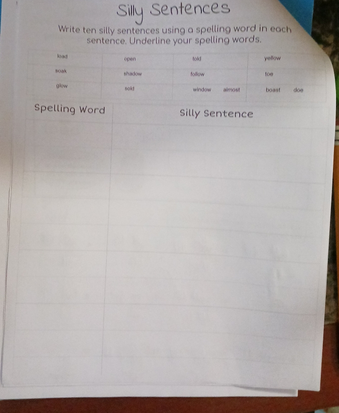 Silly Sentences 
Write ten silly sentences using a spelling word in each 
sentence. Underline your spelling words.