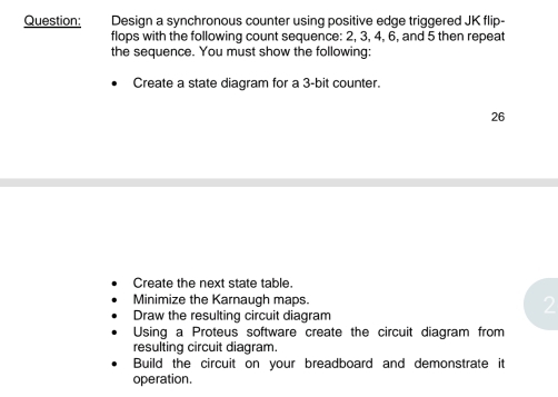 Solved: Design a synchronous counter using positive edge triggered JK ...