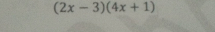 (2x-3)(4x+1)