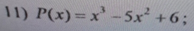 P(x)=x^3-5x^2+6;