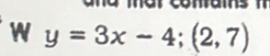 an d ma t co nai s m 
W y=3x-4;(2,7)