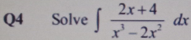 Solve ∈t  (2x+4)/x^3-2x^2 dx