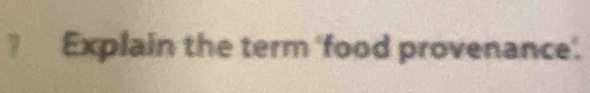 Explain the term 'food provenance'.