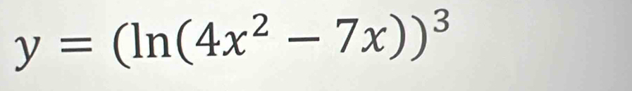 y=(ln (4x^2-7x))^3