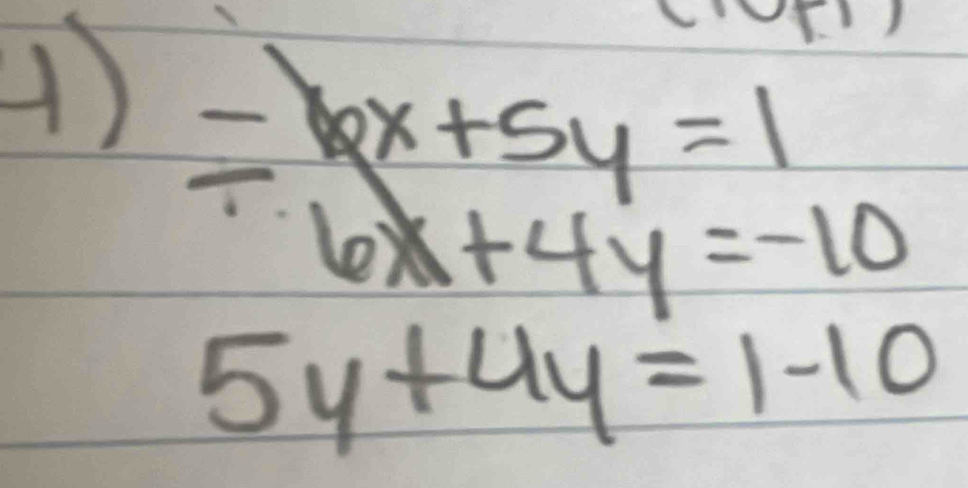 -6x+5y=1
6x+4y=-10
5y+4y=1-10