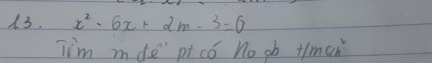 x^2-6x+2m-3=0
Iim mde' pt co no pb +/man