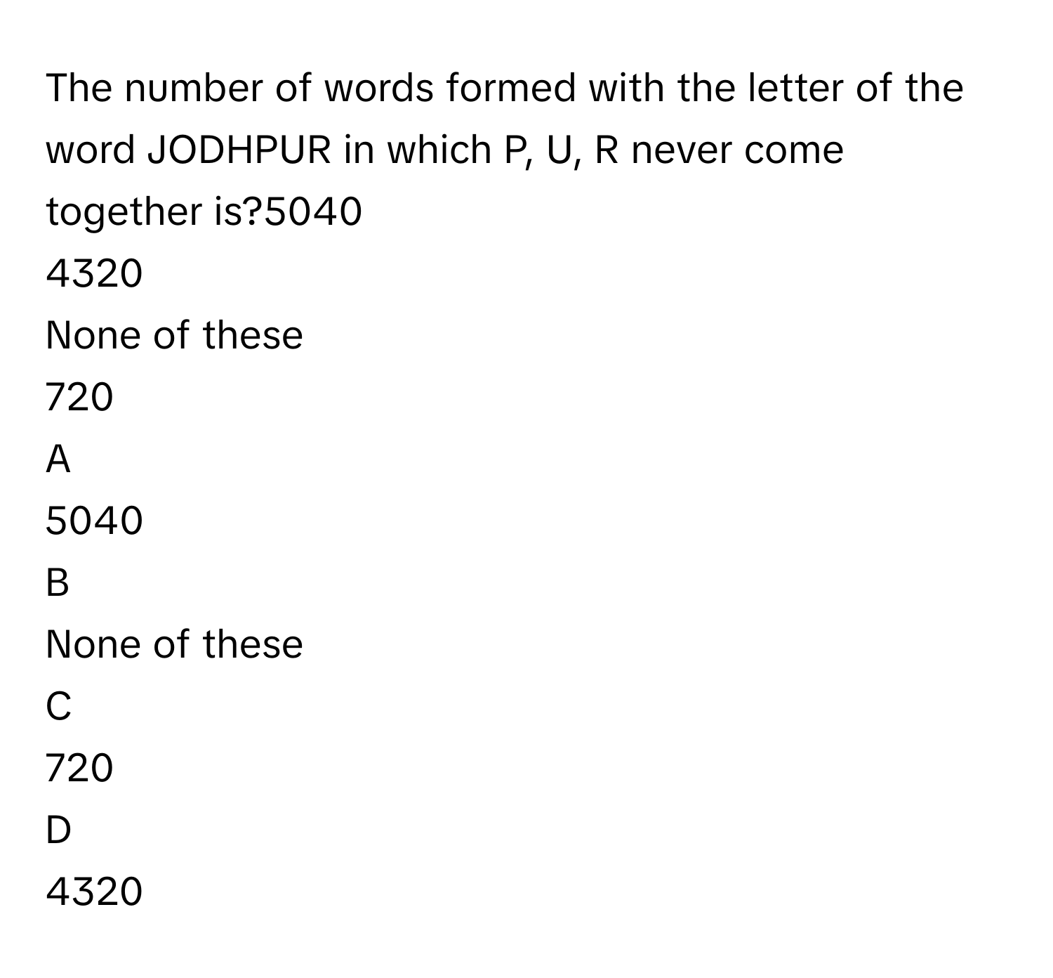 Solved: The number of words formed with the letter of the word JODHPUR ...
