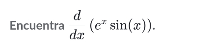 Encuentra  d/dx (e^xsin (x)).