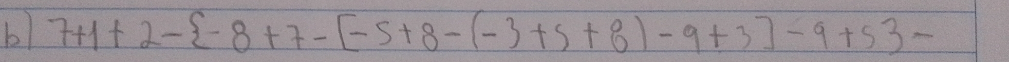 7+1+2- -8+7-[-5+8-(-3+5+8)-9+3]-9+53-