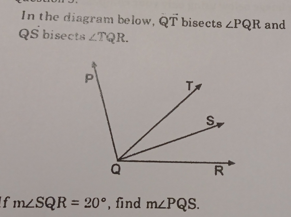 Solved: In the diagram below, overline QT bisects ∠ PQR and QS bisects ...