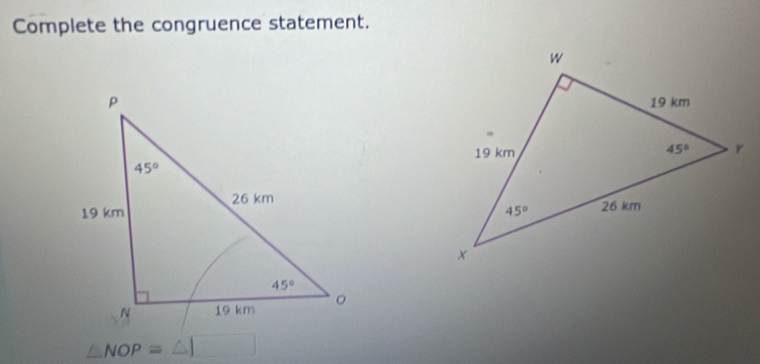 Complete the congruence statement.

△ NOP=△ J