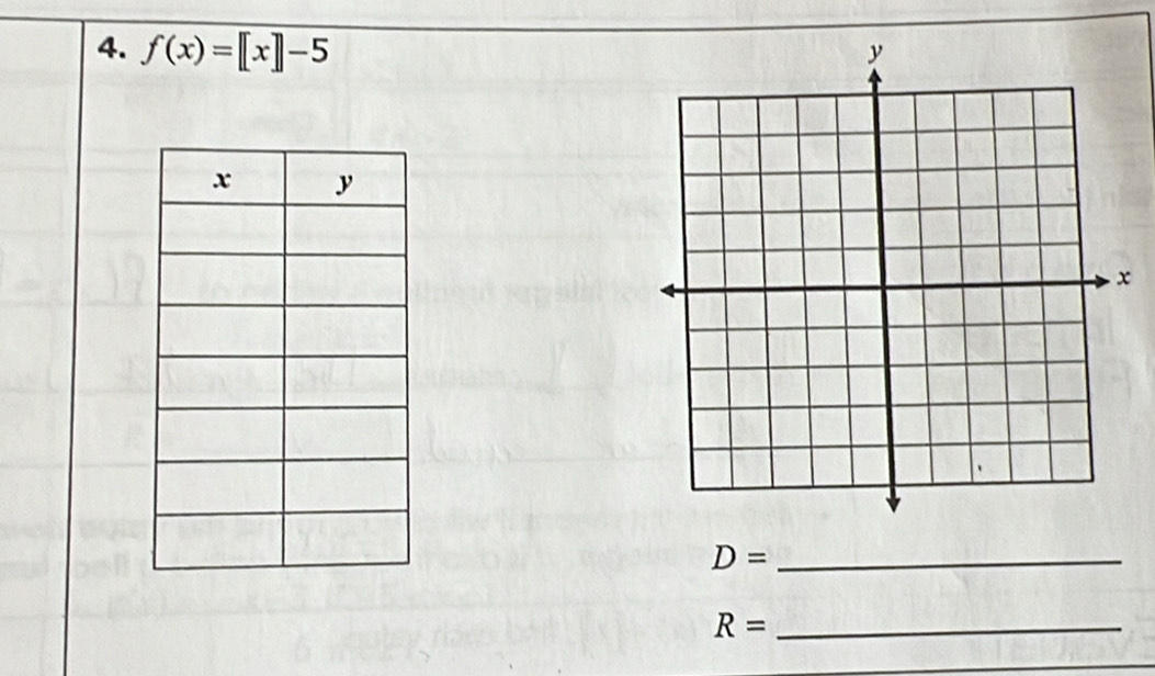 f(x)=[[x]]-5
x
D= _
R= _