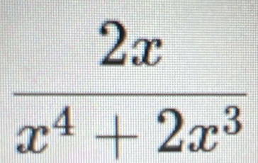  2x/x^4+2x^3 