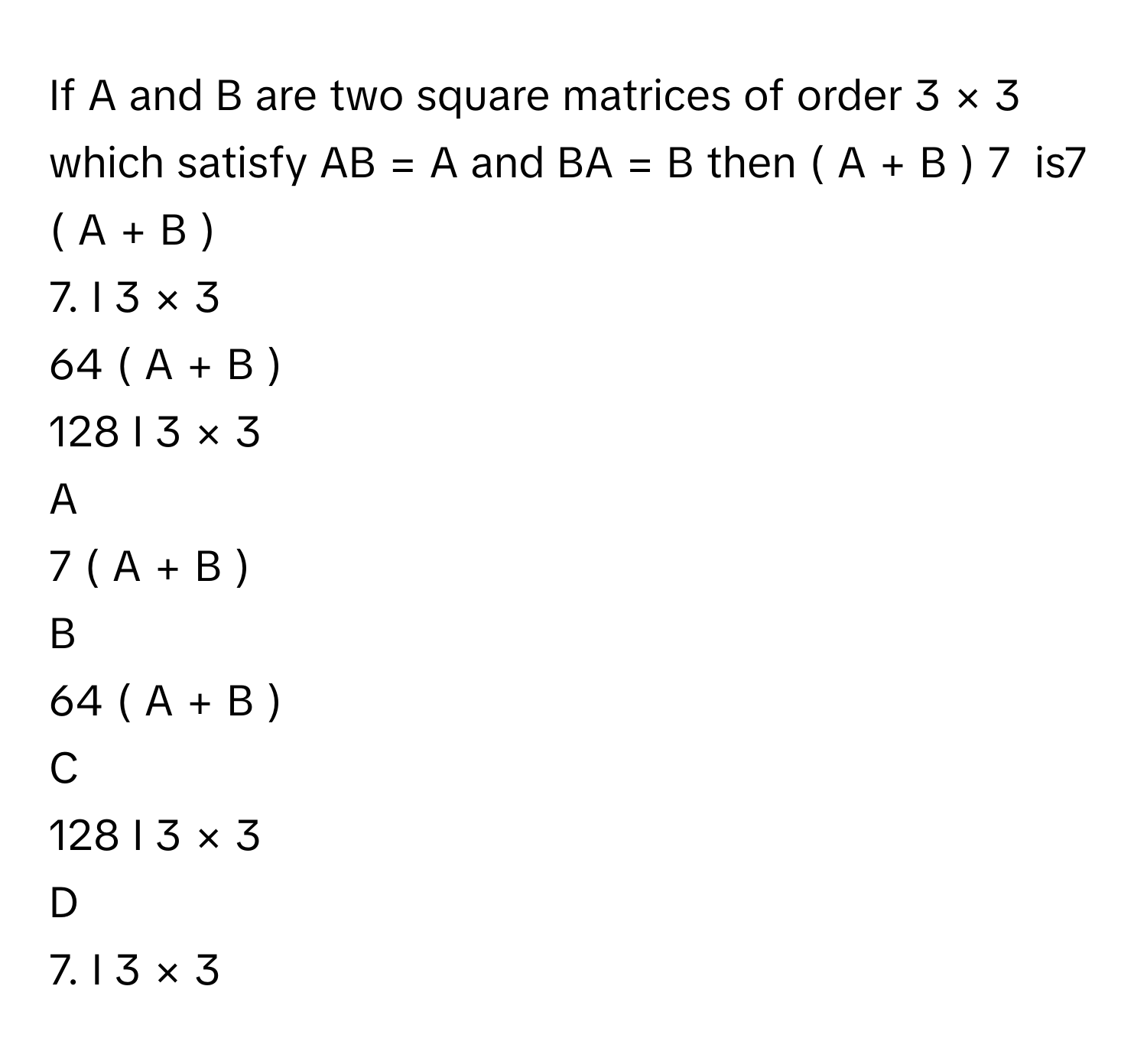 Solved: If A and B are two square matrices of order 3 × 3 which satisfy ...