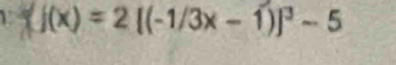  j(x)=2[(-1/3x-1)]^3-5