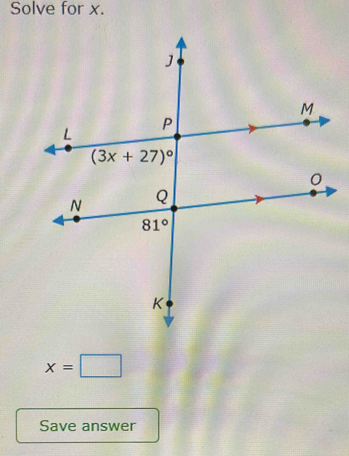 Solve for x.
x=□
Save answer