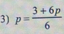 p= (3+6p)/6 