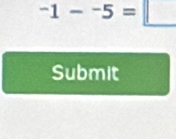 -1-^-5=
Submit