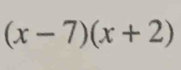 (x-7)(x+2)