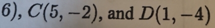 6), C(5,-2) , and D(1,-4)