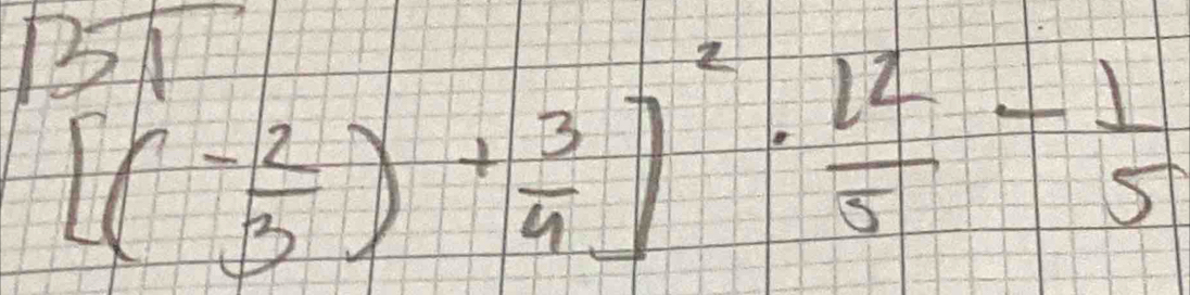 [( (-2)/3 )+ 3/4 ]^2·  l^2/5 - 1/5 