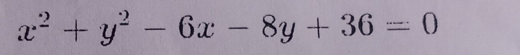 x^2+y^2-6x-8y+36=0