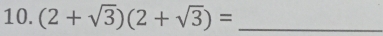 (2+sqrt(3))(2+sqrt(3))= _