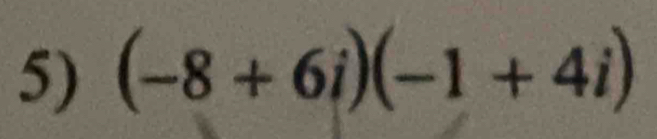 (-8+6i)(-1+4i)