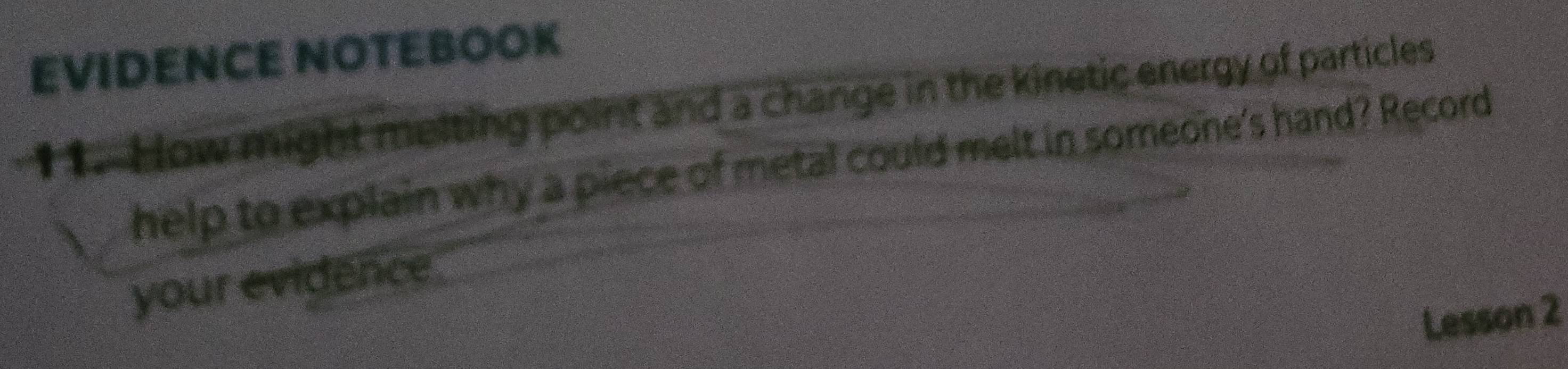 Solved: EVIDENCE NOTEBOOK 11. How might melting point and a change in ...