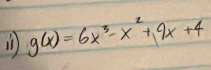 g(x)=6x^3-x^2+9x+4