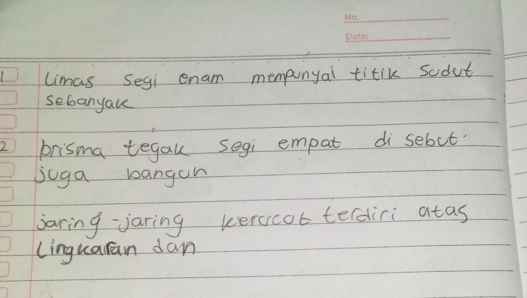 limas Segi enam mempunyai titik sodut 
sebanyau
2 prisma tegau segi empat di sebut. 
juga bangon 
jaring jaring kerscot terdiri atas 
Linguaian dan