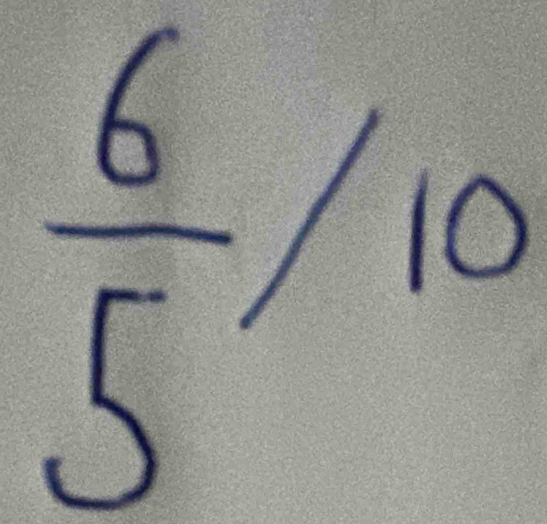  6/5 /10
frac 1/10
20.5