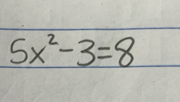 5x^2-3=8