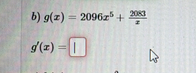 g(x)=2096x^5+ 2083/x 
g'(x)=□