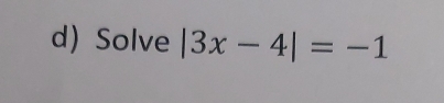 Solve |3x-4|=-1