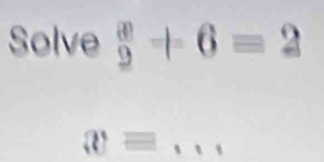 Solve beginarrayr  2endarray +6=2
v= _