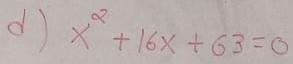 x^2+16x+63=0