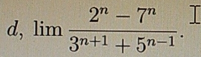 d, limlimits  (2^n-7^n)/3^(n+1)+5^(n-1) .