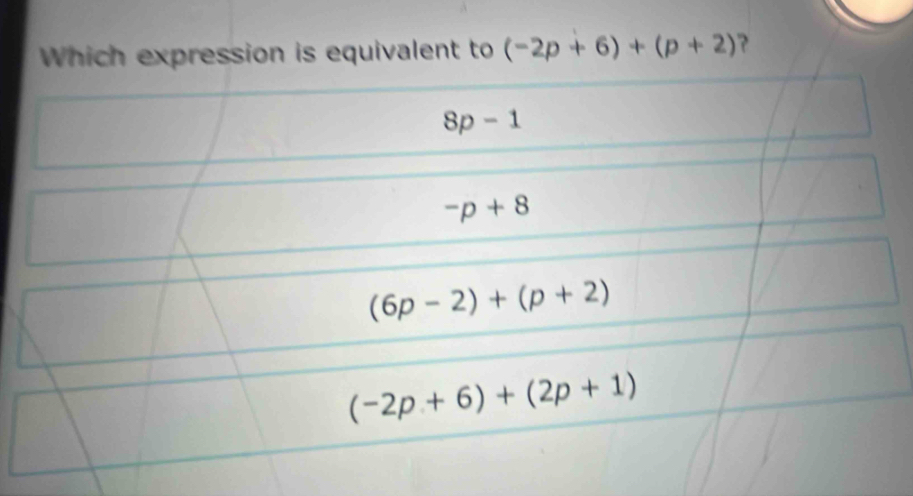 Which expression is equivalent to (-2p+6)+(p+2) ?