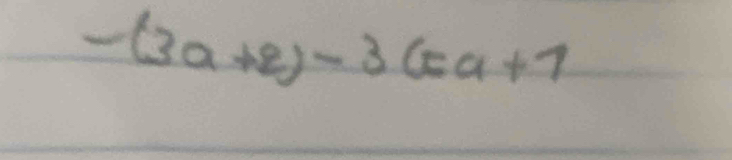 -(3a+2)-3c=a+7